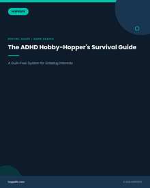 The ADHD Hobby-Hopper's Survival Guide
