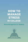 How To Manage Stress In College