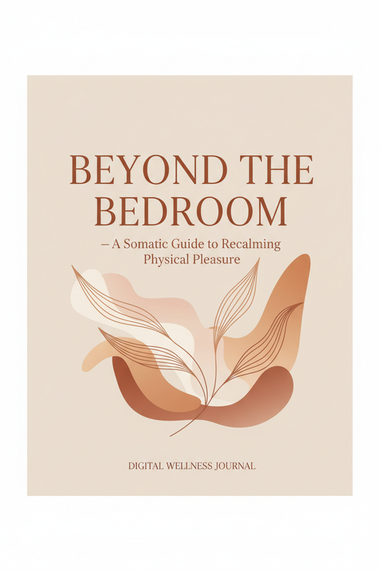 Beyond the Bedroom — A Somatic Guide to Reclaiming Physical Pleasure, PDF guide cover