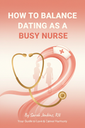 How To Balance Dating As A Busy Nurse eBook cover